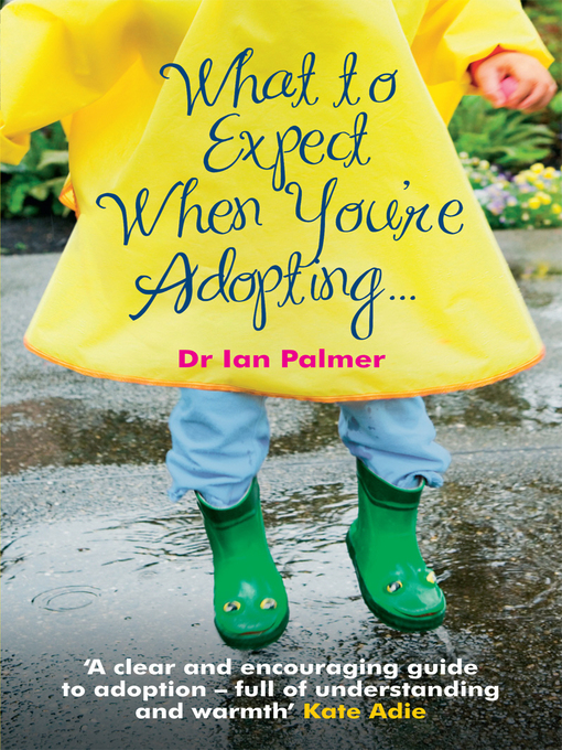 Title details for What to Expect When You're Adopting... by Dr Ian Palmer - Wait list